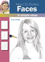 How to Draw: Faces: In Simple Steps цена и информация | Книги о питании и здоровом образе жизни | pigu.lt