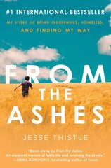 From the Ashes: My Story of Being Indigenous, Homeless, and Finding My Way kaina ir informacija | Biografijos, autobiografijos, memuarai | pigu.lt