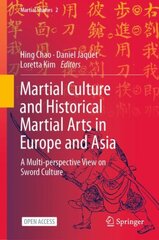 Martial Culture and Historical Martial Arts in Europe and Asia: A Multi-perspective View on Sword Culture 1st ed. 2023 цена и информация | Книги о питании и здоровом образе жизни | pigu.lt