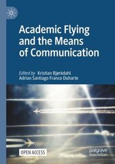 Academic Flying and the Means of Communication 1st ed. 2022 kaina ir informacija | Socialinių mokslų knygos | pigu.lt