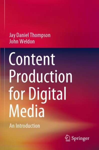 Content Production for Digital Media: An Introduction 1st ed. 2022 kaina ir informacija | Socialinių mokslų knygos | pigu.lt