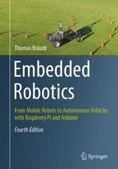 Embedded Robotics: From Mobile Robots to Autonomous Vehicles with Raspberry Pi and Arduino 4th ed. 2022 kaina ir informacija | Ekonomikos knygos | pigu.lt