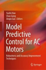 Model Predictive Control for AC Motors: Robustness and Accuracy Improvement Techniques 1st ed. 2022 kaina ir informacija | Socialinių mokslų knygos | pigu.lt