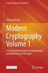 Modern Cryptography Volume 1: A Classical Introduction to Informational and Mathematical Principle 1st ed. 2022 kaina ir informacija | Ekonomikos knygos | pigu.lt