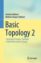 Basic Topology 2: Topological Groups, Topology of Manifolds and Lie Groups 1st ed. 2022 kaina ir informacija | Ekonomikos knygos | pigu.lt