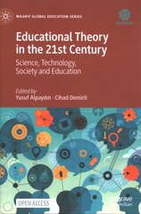 Educational Theory in the 21st Century: Science, Technology, Society and Education 1st ed. 2022 kaina ir informacija | Socialinių mokslų knygos | pigu.lt
