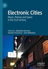 Electronic Cities: Music, Policies and Space in the 21st Century 1st ed. 2021 kaina ir informacija | Socialinių mokslų knygos | pigu.lt