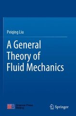 General Theory of Fluid Mechanics 1st ed. 2021 kaina ir informacija | Socialinių mokslų knygos | pigu.lt