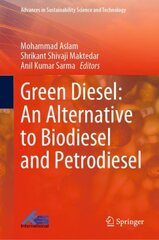 Green Diesel: An Alternative to Biodiesel and Petrodiesel 1st ed. 2022 kaina ir informacija | Socialinių mokslų knygos | pigu.lt