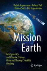 Mission Earth: Geodynamics and Climate Change Observed Through Satellite Geodesy 1st ed. 2022 kaina ir informacija | Socialinių mokslų knygos | pigu.lt