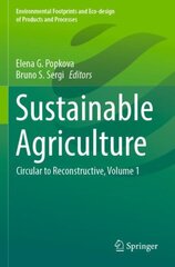 Sustainable Agriculture: Circular to Reconstructive, Volume 1 1st ed. 2022 kaina ir informacija | Socialinių mokslų knygos | pigu.lt