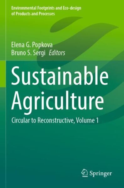 Sustainable Agriculture: Circular to Reconstructive, Volume 1 1st ed. 2022 kaina ir informacija | Socialinių mokslų knygos | pigu.lt