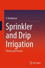 Sprinkler and Drip Irrigation: Theory and Practice 1st ed. 2023 kaina ir informacija | Socialinių mokslų knygos | pigu.lt