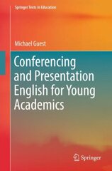 Conferencing and Presentation English for Young Academics 1st ed. 2018 kaina ir informacija | Užsienio kalbos mokomoji medžiaga | pigu.lt