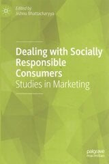 Dealing with Socially Responsible Consumers: Studies in Marketing 1st ed. 2022 kaina ir informacija | Ekonomikos knygos | pigu.lt
