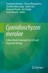 Cyanidioschyzon merolae: A New Model Eukaryote for Cell and Organelle Biology 1st ed. 2017 цена и информация | Книги по экономике | pigu.lt