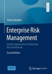 Enterprise Risk Management: Modern Approaches to Balancing Risk and Reward 2nd ed. 2021 цена и информация | Книги по экономике | pigu.lt