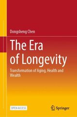 Era of Longevity: Transformation of Aging, Health and Wealth 1st ed. 2023 kaina ir informacija | Ekonomikos knygos | pigu.lt