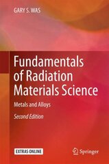 Fundamentals of Radiation Materials Science: Metals and Alloys 2017 2nd ed. 2017 kaina ir informacija | Socialinių mokslų knygos | pigu.lt