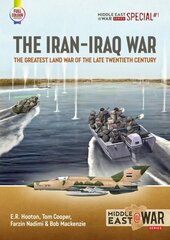 Iran-Iraq War: The Greatest Land War of the Late Twentieth Century цена и информация | Исторические книги | pigu.lt
