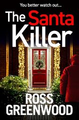 Santa Killer: The BRAND NEW addictive, page-turning crime thriller from Ross Greenwood цена и информация | Фантастика, фэнтези | pigu.lt
