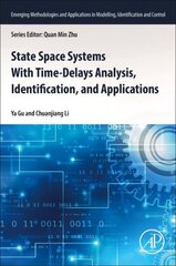 State Space Systems With Time-Delays Analysis, Identification, and Applications цена и информация | Книги по социальным наукам | pigu.lt