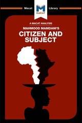 Analysis of Mahmood Mamdani's Citizen and Subject: Contemporary Africa and the Legacy of Late Colonialism kaina ir informacija | Istorinės knygos | pigu.lt