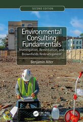 Environmental Consulting Fundamentals: Investigation, Remediation, and Brownfields Redevelopment, Second Edition 2nd edition kaina ir informacija | Socialinių mokslų knygos | pigu.lt