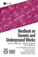 Handbook on Tunnels and Underground Works: Volume 2: Construction - Methods, Equipment, Tools and Materials kaina ir informacija | Socialinių mokslų knygos | pigu.lt