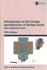 Introduction to the Design and Behavior of Bolted Joints: Non-Gasketed Joints 5th edition kaina ir informacija | Socialinių mokslų knygos | pigu.lt
