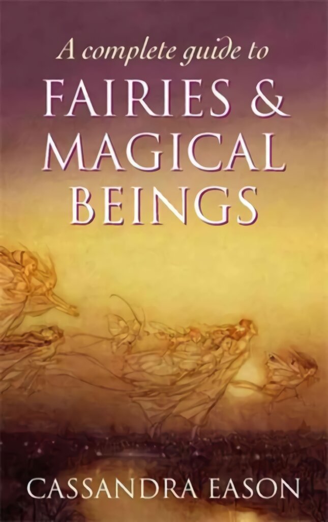 Complete Guide To Fairies And Magical Beings цена и информация | Saviugdos knygos | pigu.lt