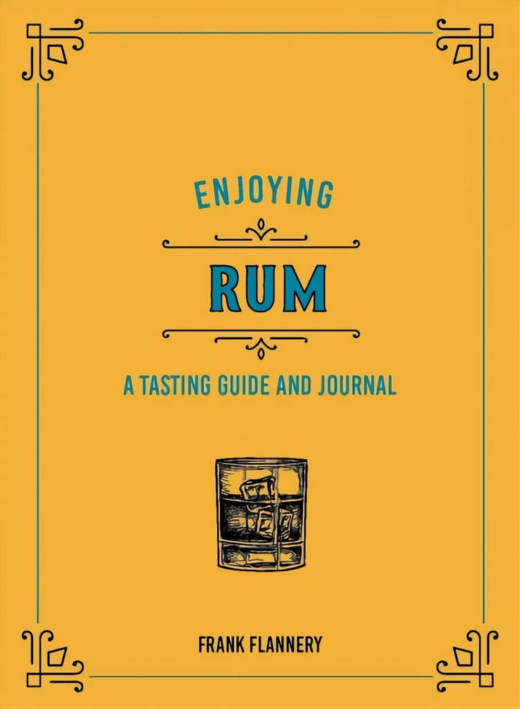 Enjoying Rum: A Tasting Guide and Journal цена и информация | Receptų knygos | pigu.lt
