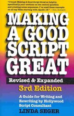 Making a Good Script Great: A Guide for Writing & Rewriting by Hollywood Script Consultant, Linda Seger: 3rd Edition 3rd Revised edition kaina ir informacija | Užsienio kalbos mokomoji medžiaga | pigu.lt