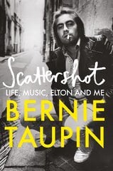 Scattershot: Life, Music, Elton and Me kaina ir informacija | Biografijos, autobiografijos, memuarai | pigu.lt