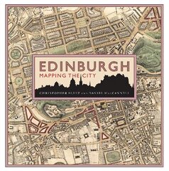 Edinburgh: Mapping the City Reissue цена и информация | Книги по социальным наукам | pigu.lt