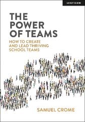 Power of Teams: How to create and lead thriving school teams kaina ir informacija | Socialinių mokslų knygos | pigu.lt