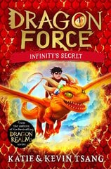 Dragon Force: Infinity's Secret: The brand-new book from the authors of the bestselling Dragon Realm series kaina ir informacija | Knygos paaugliams ir jaunimui | pigu.lt