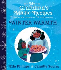 My Grandma's Magic Recipes: Winter Warmth kaina ir informacija | Knygos mažiesiems | pigu.lt