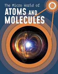 Micro World of Atoms and Molecules kaina ir informacija | Knygos paaugliams ir jaunimui | pigu.lt