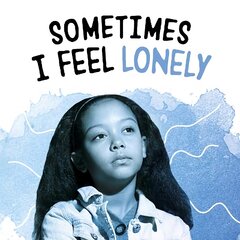 Sometimes I Feel Lonely цена и информация | Книги для подростков  | pigu.lt