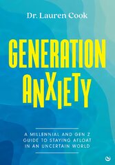 Generation Anxiety: A Millennial and Gen Z Guide to Staying Afloat in an Uncertain World 0th New edition kaina ir informacija | Saviugdos knygos | pigu.lt