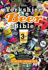 Yorkshire Beer Bible third edition: A drinker's guide to all the brewers and beers of God's own county New edition цена и информация | Книги рецептов | pigu.lt