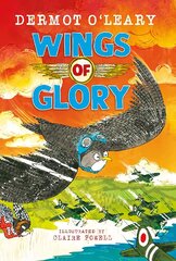 Wings of Glory: Can one tiny bird help to win a world war? цена и информация | Книги для подростков и молодежи | pigu.lt