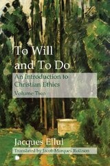 To Will and To Do Vol II: An Introduction to Christian Ethics kaina ir informacija | Dvasinės knygos | pigu.lt