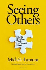 Seeing Others: How to Redefine Worth in a Divided World kaina ir informacija | Socialinių mokslų knygos | pigu.lt