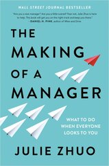 Making of a Manager: What to Do When Everyone Looks to You цена и информация | Книги по экономике | pigu.lt