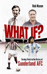 What If?: Turning Points in the History of Sunderland AFC цена и информация | Книги о питании и здоровом образе жизни | pigu.lt