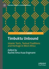 Timbuktu Unbound: Islamic Texts, Textual Traditions and Heritage in West Africa 1st ed. 2023 kaina ir informacija | Dvasinės knygos | pigu.lt