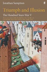 Hundred Years War Vol 5: Triumph and Illusion Main цена и информация | Исторические книги | pigu.lt