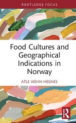 Food Cultures and Geographical Indications in Norway цена и информация | Книги по социальным наукам | pigu.lt